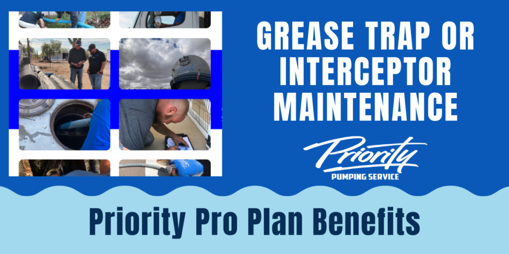 Grease Trap or Interceptor Maintenance Priority Pro Plan Benefits